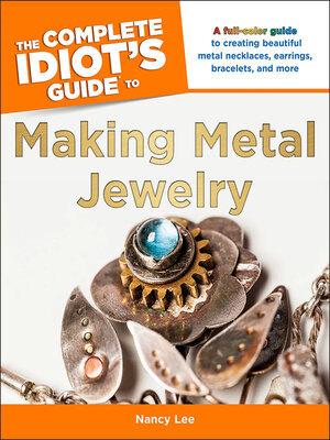 cover image of The Complete Idiot's Guide to Making Metal Jewelry